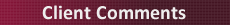 Client Comments Client Comments